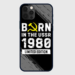 Чехол для iPhone 12 Pro Max Born In The USSR 1980 year Limited Edition, цвет: 3D-черный