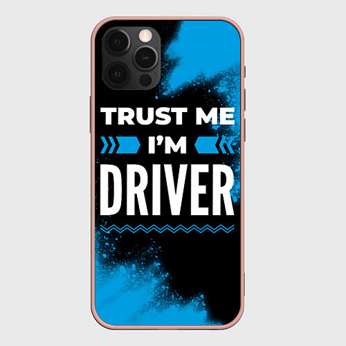 Чехол iPhone 12 Pro Max Trust me Im driver dark / 3D-Светло-розовый – фото 1