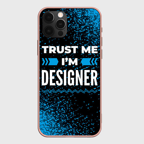 Чехол iPhone 12 Pro Max Trust me Im designer dark / 3D-Светло-розовый – фото 1