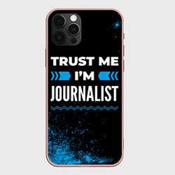 Чехол для iPhone 12 Pro Max Trust me Im journalist dark, цвет: 3D-светло-розовый