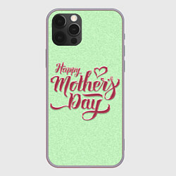 Чехол iPhone 12 Pro Max Happy Mothers Day - надпись