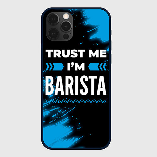 Чехол iPhone 12 Pro Max Trust me Im barista dark / 3D-Черный – фото 1