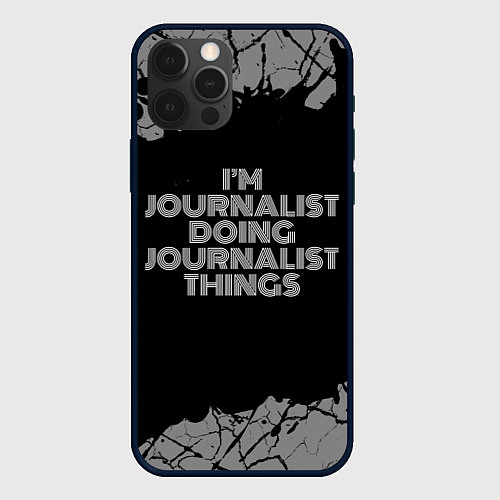 Чехол iPhone 12 Pro Max Im journalist doing journalist things: на темном / 3D-Черный – фото 1