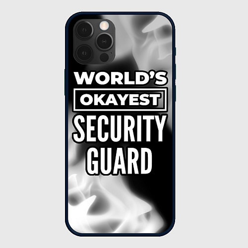 Чехол iPhone 12 Pro Max Worlds okayest security guard - dark / 3D-Черный – фото 1