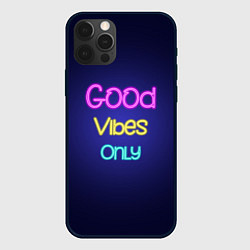 Чехол iPhone 12 Pro Max Только хорошие вибрации неон - good vibes only