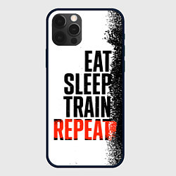 Чехол для iPhone 12 Pro Max Eat sleep train repeat, цвет: 3D-черный