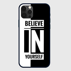 Чехол для iPhone 12 Pro Max Верь в себя надпись черно белая, цвет: 3D-черный
