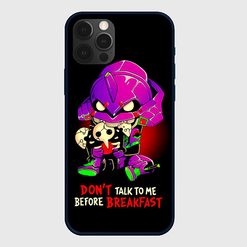 Чехол iPhone 12 Pro DONT TALK TO ME BEFORE BREAKFAST - Evangelion / 3D-Черный – фото 1