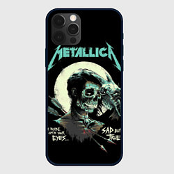 Чехол iPhone 12 Pro Metallica - Sad But True