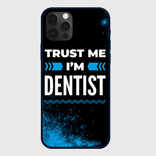 Чехол iPhone 12 Pro Trust me Im dentist dark / 3D-Черный – фото 1