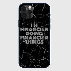 Чехол iPhone 12 Pro Im financier doing financier things: на темном