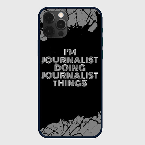 Чехол iPhone 12 Pro Im journalist doing journalist things: на темном / 3D-Черный – фото 1