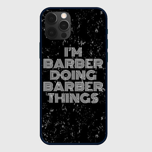 Чехол iPhone 12 Pro Im barber doing barber things: на темном / 3D-Черный – фото 1