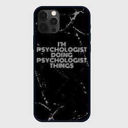 Чехол для iPhone 12 Pro I am psychologist doing psychologist things, цвет: 3D-черный