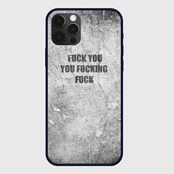 Чехол iPhone 12 Pro F*ck you you F*cking F*ck на стене