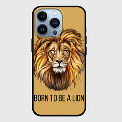Чехол iPhone 13 Pro Рождённый быть львом