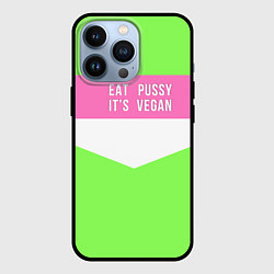 Чехол iPhone 13 Pro Eat pussy Its vegan