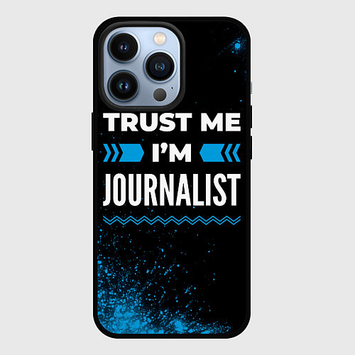 Чехол iPhone 13 Pro Trust me Im journalist dark / 3D-Черный – фото 1