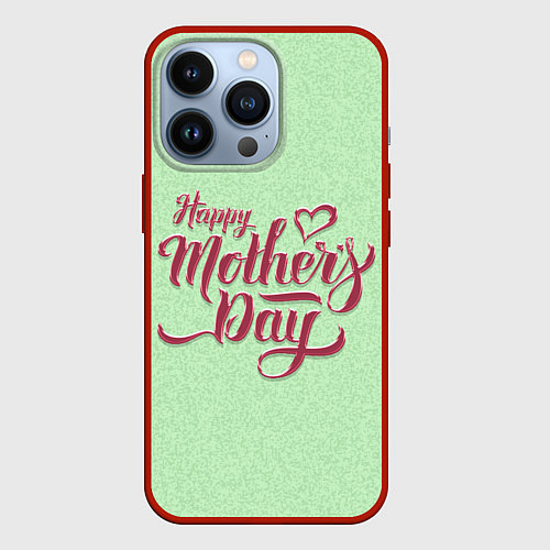 Чехол iPhone 13 Pro Happy Mothers Day - надпись / 3D-Красный – фото 1