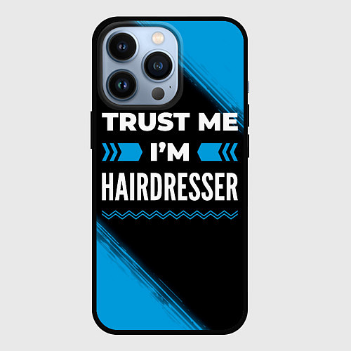 Чехол iPhone 13 Pro Trust me Im hairdresser dark / 3D-Черный – фото 1