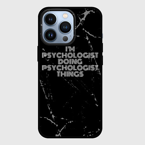 Чехол iPhone 13 Pro I am psychologist doing psychologist things / 3D-Черный – фото 1