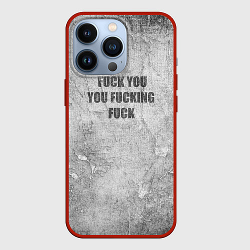 Чехол iPhone 13 Pro F*ck you you F*cking F*ck на стене / 3D-Красный – фото 1