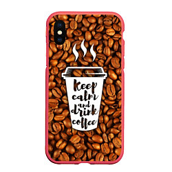 Чехол iPhone XS Max матовый Keep Calm & Drink Coffee, цвет: 3D-красный