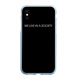 Чехол iPhone XS Max матовый WE LIVE IN A SOCIETY, цвет: 3D-голубой