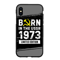 Чехол iPhone XS Max матовый Born In The USSR 1973 year Limited Edition, цвет: 3D-черный