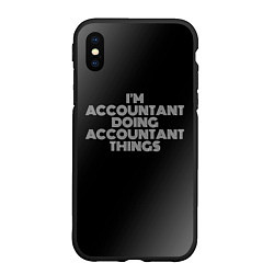 Чехол iPhone XS Max матовый Im accountant doing accountant things: на темном, цвет: 3D-черный