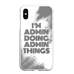 Чехол iPhone XS Max матовый Im doing admin things: на светлом