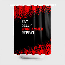 Шторка для ванной Eat Sleep Warhammer Repeat - Спрей
