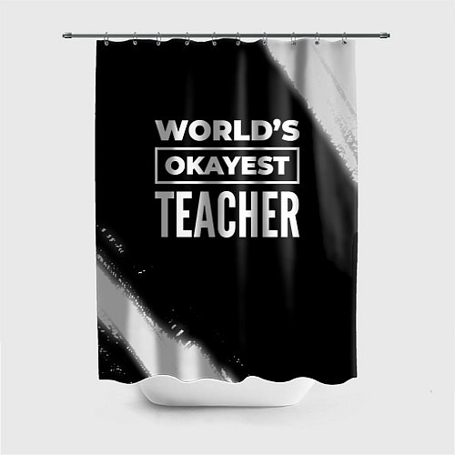 Шторка для ванной Worlds okayest teacher - dark / 3D-принт – фото 1