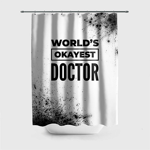 Шторка для ванной Worlds okayest doctor - white / 3D-принт – фото 1