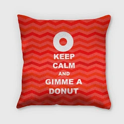 Подушка квадратная Keep Calm & Gimme a donut