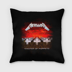 Подушка квадратная Master of Puppets - Metallica, цвет: 3D-принт