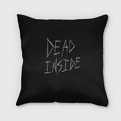 Подушка квадратная Надпись Dead Inside