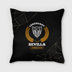 Подушка квадратная Лого Sevilla и надпись Legendary Football Club на