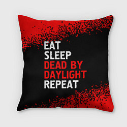 Подушка квадратная Eat Sleep Dead by Daylight Repeat Арт, цвет: 3D-принт