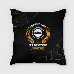 Подушка квадратная Лого Brighton и надпись Legendary Football Club на