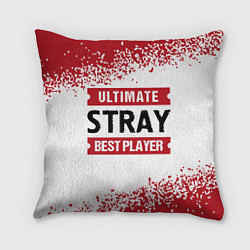 Подушка квадратная Stray: best player ultimate