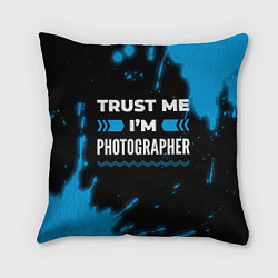 Подушка квадратная Trust me Im photographer dark