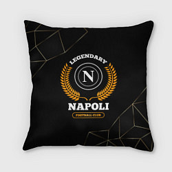 Подушка квадратная Лого Napoli и надпись legendary football club на т