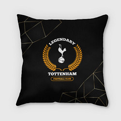 Подушка квадратная Лого Tottenham и надпись legendary football club н