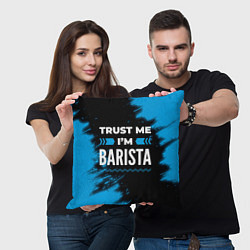 Подушка квадратная Trust me Im barista dark, цвет: 3D-принт — фото 2