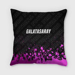 Подушка квадратная Galatasaray pro football посередине, цвет: 3D-принт