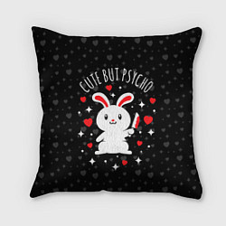 Подушка квадратная Cute but psycho bunny