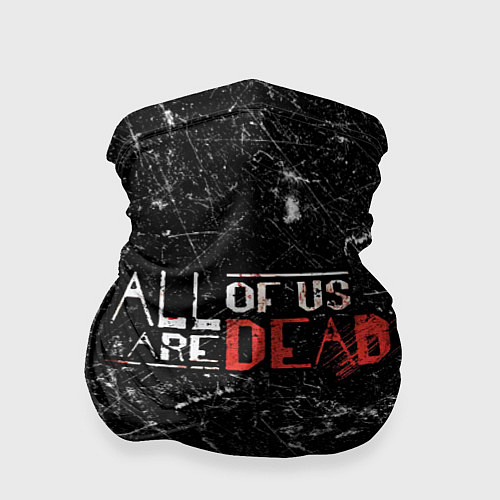 Бандана Мы все мертвы - All of Us Are Dead / 3D-принт – фото 1