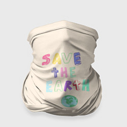 Бандана-труба Save the earth на бежевом фоне, цвет: 3D-принт