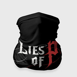 Бандана-труба Лайс оф Пи - Lies of P, цвет: 3D-принт